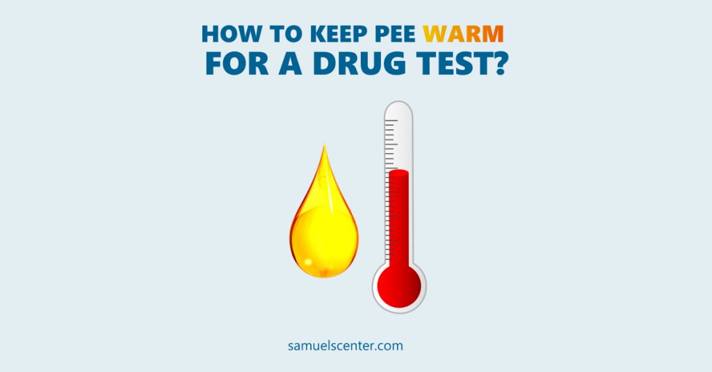 How to Keep Pee Warm For a Drug Test? to The Sarah Samuels